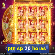 ptn sp 20 horas